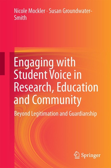 Engaging with Student Voice in Research, Education and Community: Beyond Legitimation and Guardianship