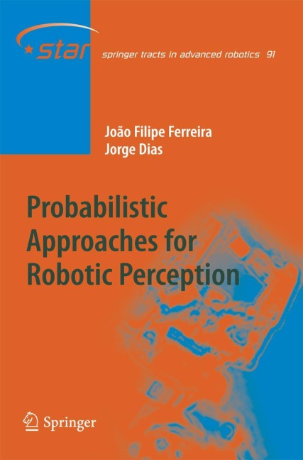 Probabilistic Approaches to Robotic Perception