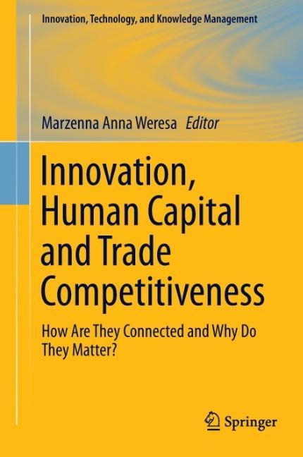 Innovation, Human Capital and Trade Competitiveness: How Are They Connected and Why Do They Matter?