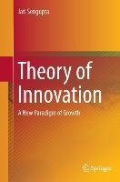 Theory of Innovation: A New Paradigm of Growth