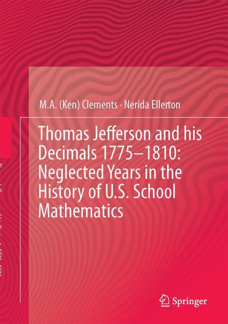 Thomas Jefferson and his Decimals 1775-1810: Neglected Years in the History of U.S. School Mathematics