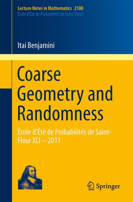 Coarse Geometry and Randomness: École dÉté de Probabilités de Saint-Flour XLI - 2011