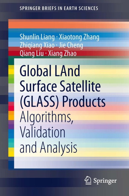Global LAnd Surface Satellite (GLASS) Products: Algorithms, Validation and Analysis