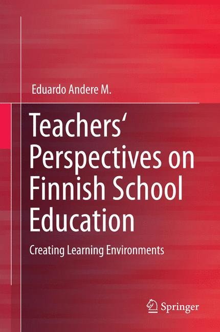 Teachers Perspectives on Finnish School Education: Creating Learning Environments