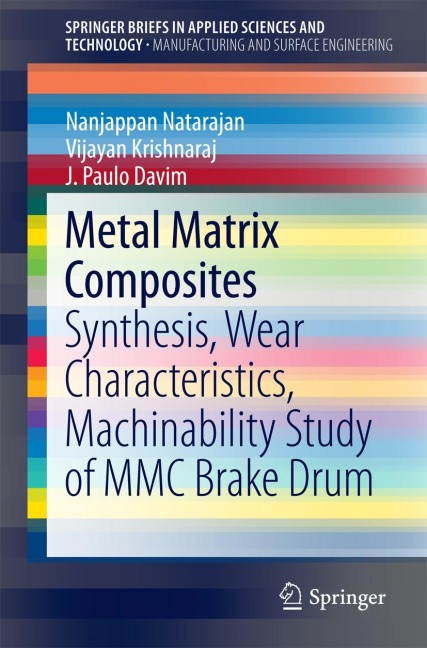 Metal Matrix Composites: Synthesis, Wear Characteristics, Machinability Study of MMC Brake Drum