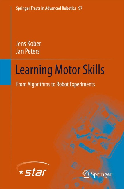 Learning Motor Skills: From Algorithms to Robot Experiments