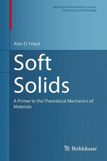 Soft Solids: A Primer to the Theoretical Mechanics of Materials