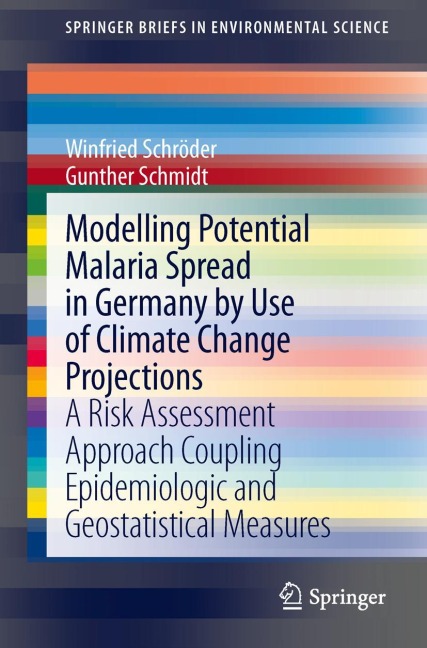 Modelling Potential Malaria Spread in Germany by Use of Climate Change Projections: A Risk Assessment Approach Coupling Epidemiologic and Geostatistical Measures