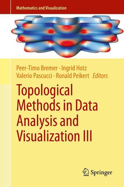 Topological Methods in Data Analysis and Visualization III: Theory, Algorithms, and Applications