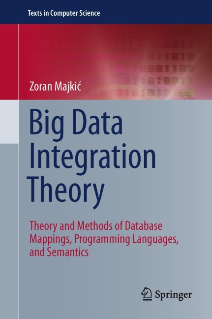 Big Data Integration Theory: Theory and Methods of Database Mappings, Programming Languages, and Semantics