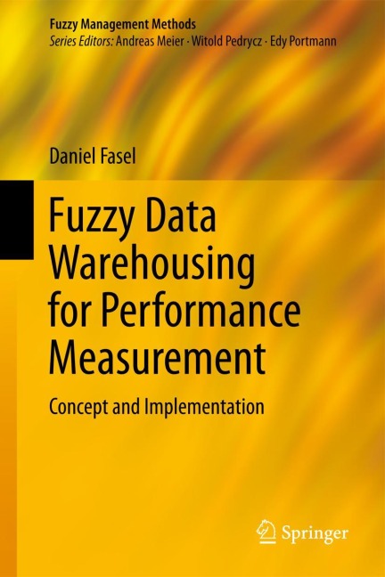 Fuzzy Data Warehousing for Performance Measurement: Concept and Implementation