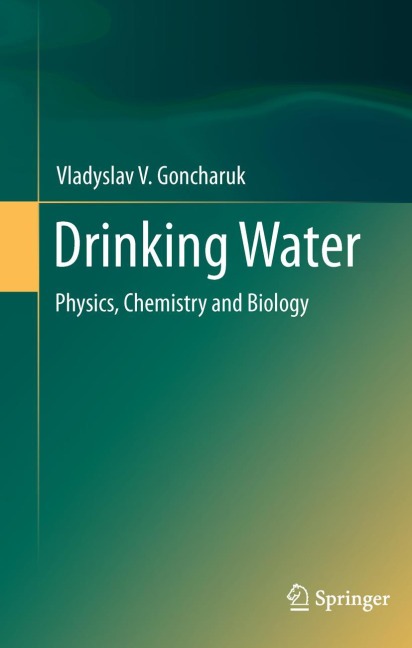 Drinking Water: Physics, Chemistry and Biology