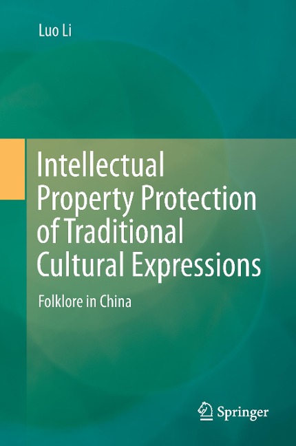 Intellectual Property Protection of Traditional Cultural Expressions: Folklore in China