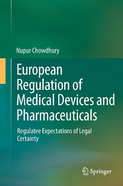 European Regulation of Medical Devices and Pharmaceuticals: Regulatee Expectations of Legal Certainty