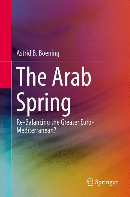 The Arab Spring: Re-Balancing the Greater Euro-Mediterranean?