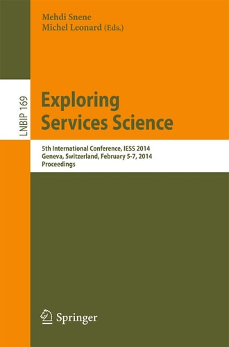 Exploring Services Science 5th International Conference, IESS 2014, Geneva, Switzerland, February 5-7, 2014