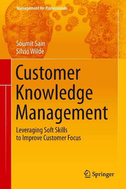 Customer Knowledge Management: Leveraging Soft Skills to Improve Customer Focus