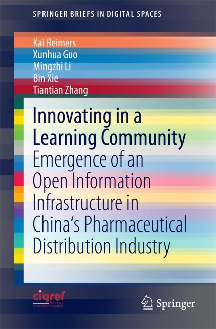Innovating in a Learning Community: Emergence of an Open Information Infrastructure in Chinas Pharmaceutical Distribution Industry