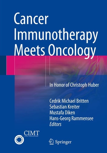 Cancer Immunotherapy Meets Oncology In Honor of Christoph Huber