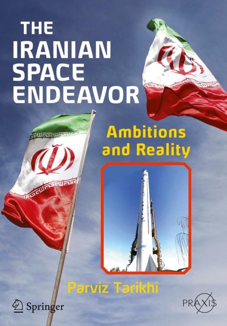 The Iranian Space Endeavor: Ambitions and Reality