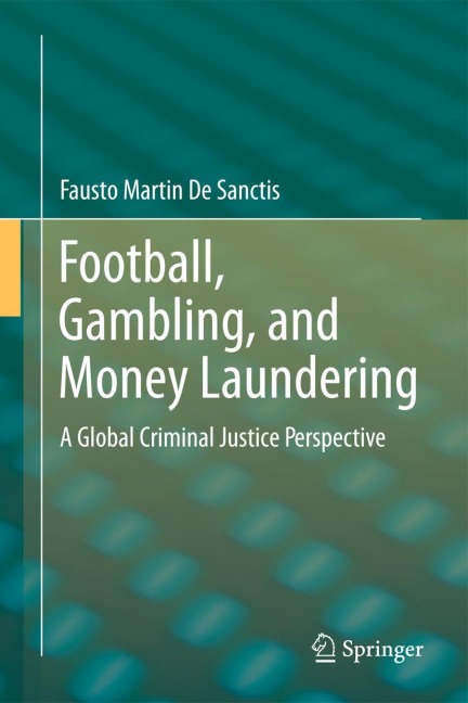 Football, Gambling, and Money Laundering: A Global Criminal Justice Perspective
