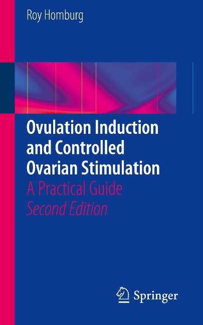 Ovulation Induction and Controlled Ovarian Stimulation: A Practical Guide
