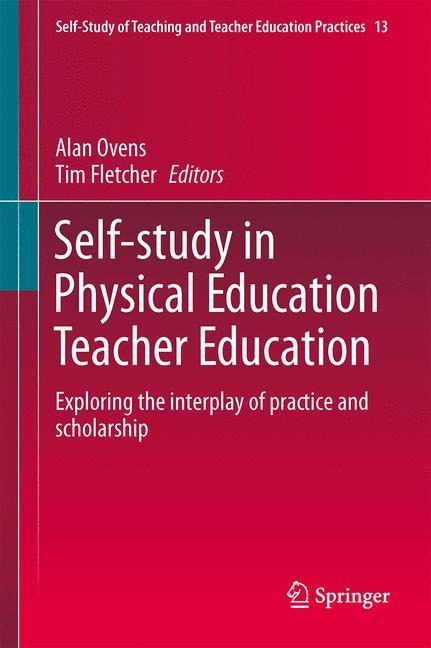 Self-Study in Physical Education Teacher Education: Exploring the interplay of practice and scholarship