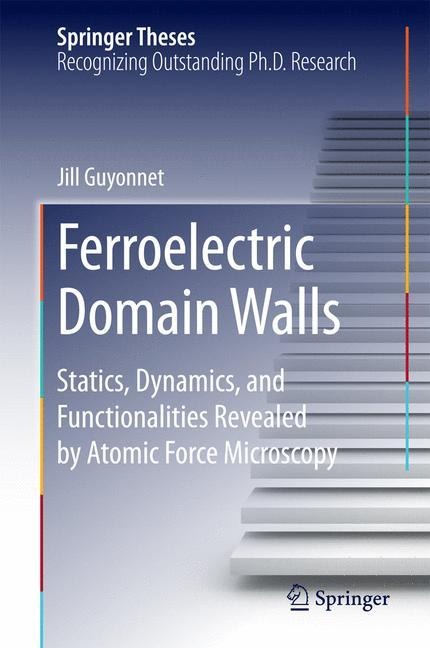 Ferroelectric Domain Walls: Statics, Dynamics, and Functionalities Revealed by Atomic Force Microscopy