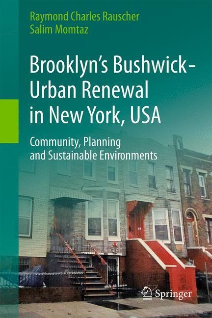 Brooklyns Bushwick - Urban Renewal in New York, USA: Community, Planning and Sustainable Environments