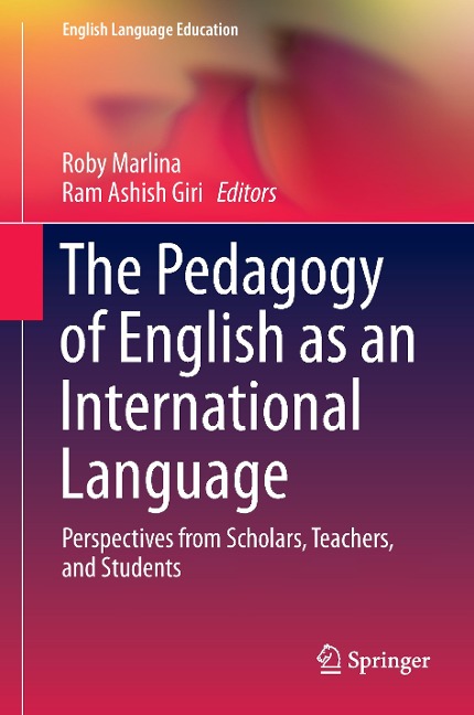 The Pedagogy of English as an International Language: Perspectives from Scholars, Teachers, and Students