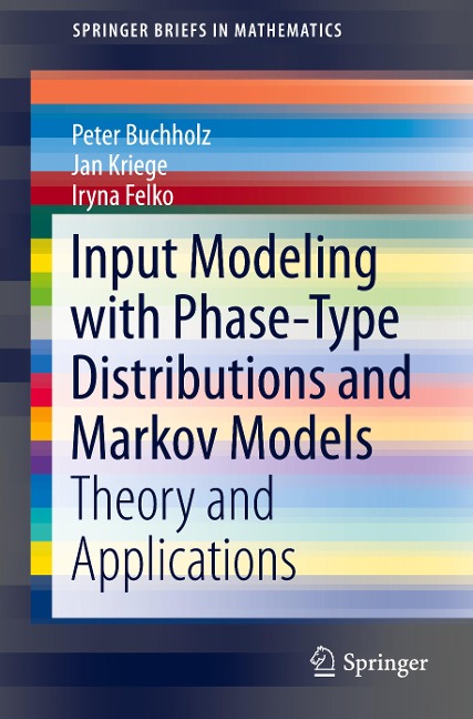 Input Modeling with Phase-Type Distributions and Markov Models: Theory and Applications