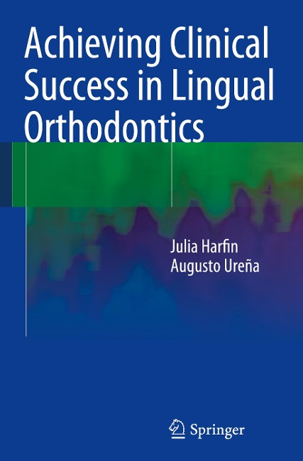 Achieving Clinical Success in Lingual Orthodontics