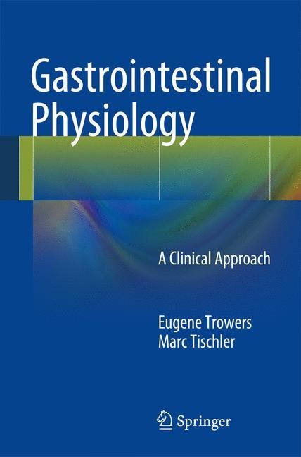 Gastrointestinal Physiology: A Clinical Approach