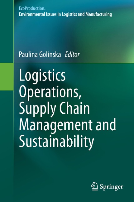Logistics Operations, Supply Chain Management and Sustainability