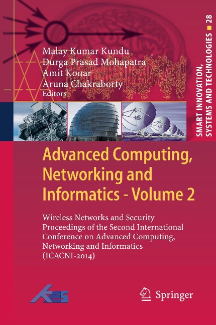 Advanced Computing, Networking and Informatics- Volume 2: Wireless Networks and Security Proceedings of the Second International Conference on Advanced Computing, Networking and Informatics (ICACNI-2014)