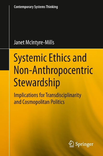 Systemic Ethics and Non-Anthropocentric Stewardship: Implications for Transdisciplinarity and Cosmopolitan Politics