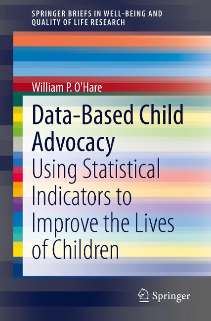 Data-Based Child Advocacy: Using Statistical Indicators to Improve the Lives of Children