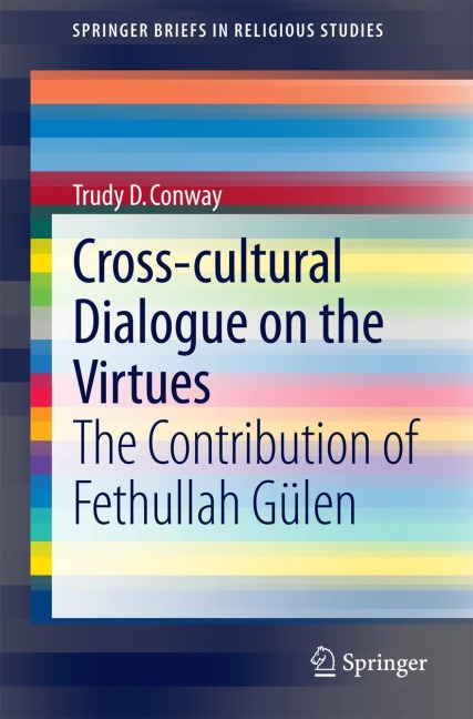 Cross-cultural Dialogue on the Virtues: The Contribution of Fethullah Gülen