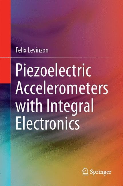 Piezoelectric Accelerometers with Integral Electronics