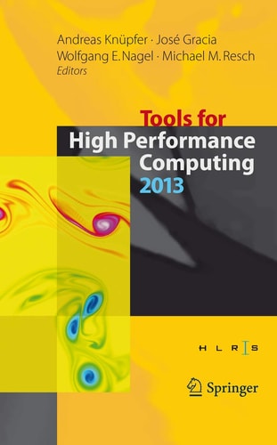 Tools for High Performance Computing 2013 Proceedings of the 7th International Workshop on Parallel Tools for High Performance Computing, September 2013, ZIH, Dresden, Germany