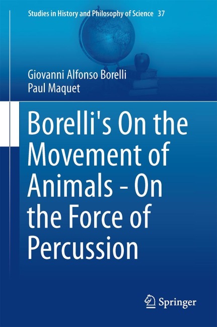 Borellis On the Movement of Animals - On the Force of Percussion