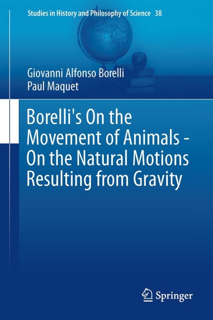Borellis On the Movement of Animals - On the Natural Motions Resulting from Gravity