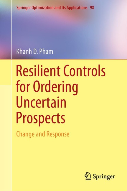 Resilient Controls for Ordering Uncertain Prospects: Change and Response
