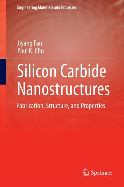 Silicon Carbide Nanostructures: Fabrication, Structure, and Properties