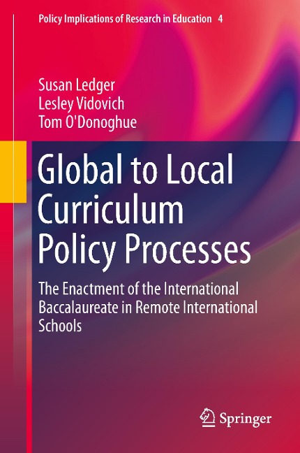 Global to Local Curriculum Policy Processes: The Enactment of the International Baccalaureate in Remote International Schools