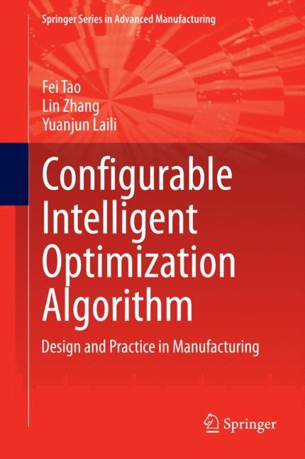 Configurable Intelligent Optimization Algorithm: Design and Practice in Manufacturing