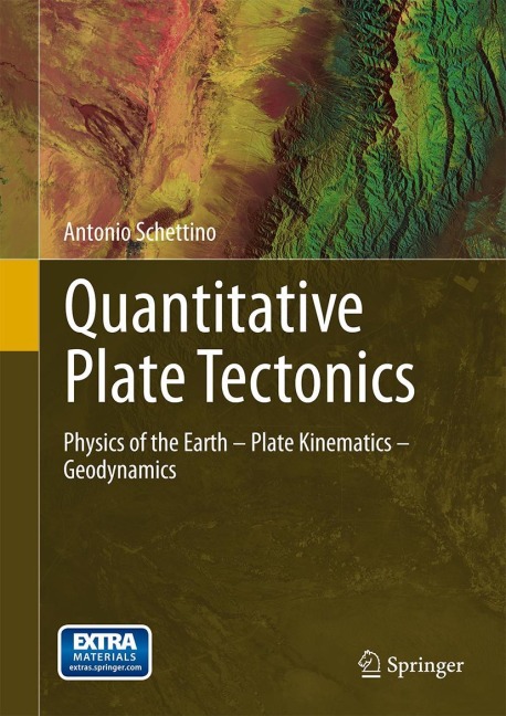 Quantitative Plate Tectonics: Physics of the Earth - Plate Kinematics - Geodynamics