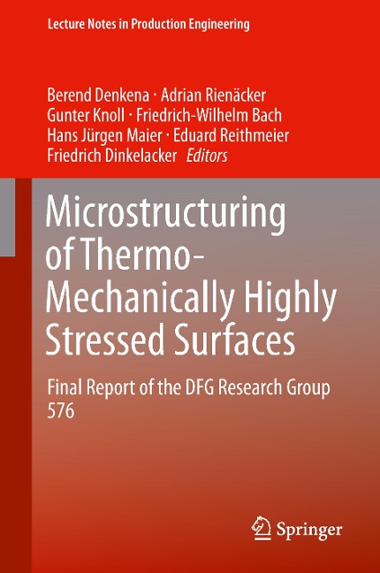 Microstructuring of Thermo-Mechanically Highly Stressed Surfaces: Final Report of the DFG Research Group 576