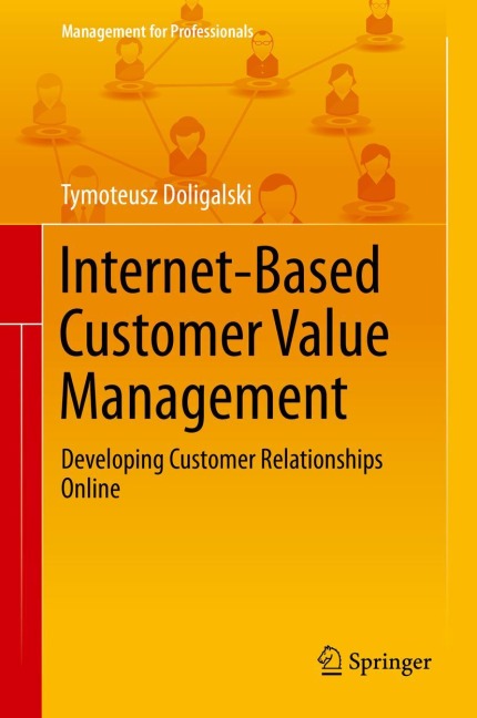 Internet-Based Customer Value Management: Developing Customer Relationships Online