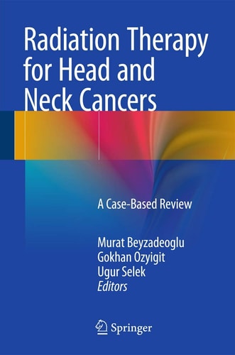 Radiation Therapy for Head and Neck Cancers A Case-Based Review